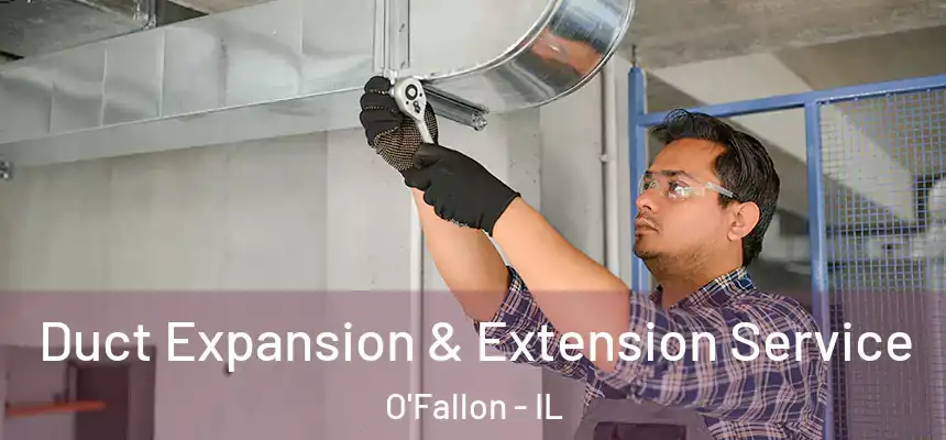 Duct Expansion & Extension Service O'Fallon - IL