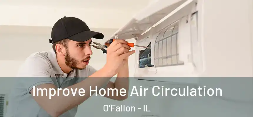  Improve Home Air Circulation O'Fallon - IL