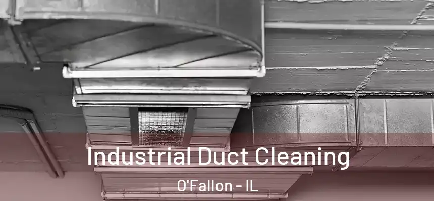 Industrial Duct Cleaning O'Fallon - IL