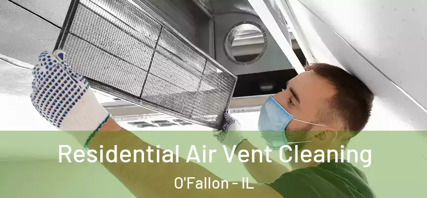 Residential Air Vent Cleaning O'Fallon - IL